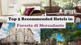 Top 5 Recommended Hotels In Foresta di Mercadante | Best Hotels In Foresta di Mercadante