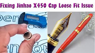 Jinhao X450 Fountain Pen Cap Not Fitting Issue Rectification