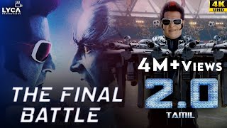 2.0 (Tamil) | The Final Battle | Rajinikanth | Akshay Kumar | Amy Jackson | 4K (English Subtitles)