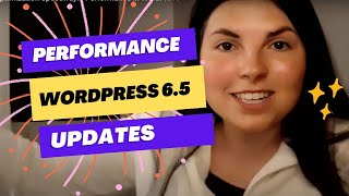 WordPress 6.5 Performance Updates in 4 minutes -- #SiteSpeedWTF
