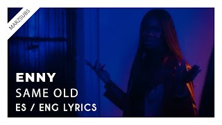 ENNY - Same Old // (Sub ENG/ES)