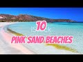 10 Stunning Pink Sand Beaches You Must Visit!