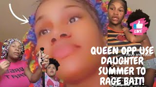 QUEEN OPP USE HER DAUGHTER TO RAGE BAIT ( RECENT LIVE )