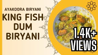 King Fish Dum Biryani Recipe | Ayakoora Or Neymeen Dum Biryani Recipe | Simple \u0026 Best Dum Biryani