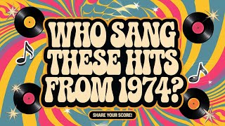 Who Sang These Hits From 1974?