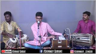 Kaivalyachya chandanyala bhukela chakor - Chinmay Sawant. Raag- Bhairavi