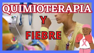 QUIMIOTERAPIA Y FIEBRE