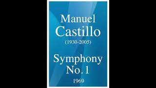 Manuel Castillo (1930-2005): Symphony No. 1 (1969)