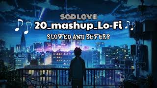 kesariya mashup lofi|slowed and reverb|20 mashup lo-Fi |song Arijit Singh|