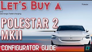 EV Buyer's Guide – Polestar 2, 2024 Mk II - Configurator Australia, what’s changed and is it better?