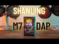 Shanling M7 DAP Review – Calm Like A Bomb!