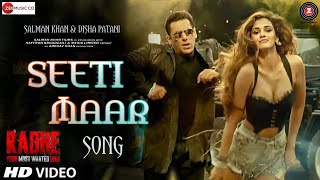 Seeti Maar Seeti Maar - Salman Khan |Most Wanted Bhai| Disha Patani Latest Song #Radhe #SeetiMaar