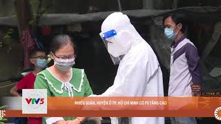 NHIỀU QUẬN, HUYỆN Ở TP. HỒ CHÍ MINH CÓ F0 TĂNG CAO    | VTV5