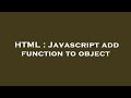 HTML : Javascript add function to object