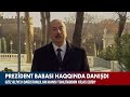 prezident babası Əziz Əliyev haqqında danışdı baku tv