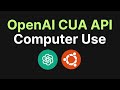 OpenAI CUA API Setup | AI Computer Use Tutorial