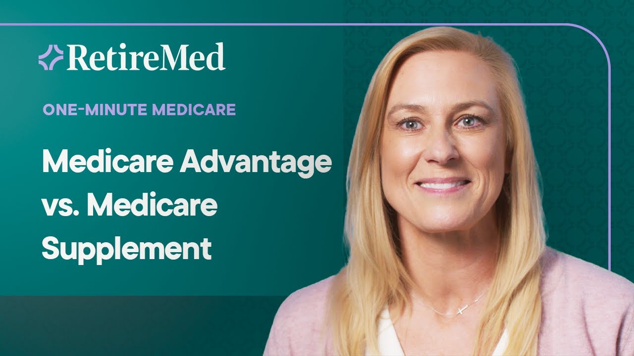 Medicare Advantage Vs Medicare Supplement - Explained In One Minute ...