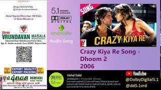 Crazy Kiya Re Audio Only Song - Dhoom 2 2006 @DolbyDigital5.1