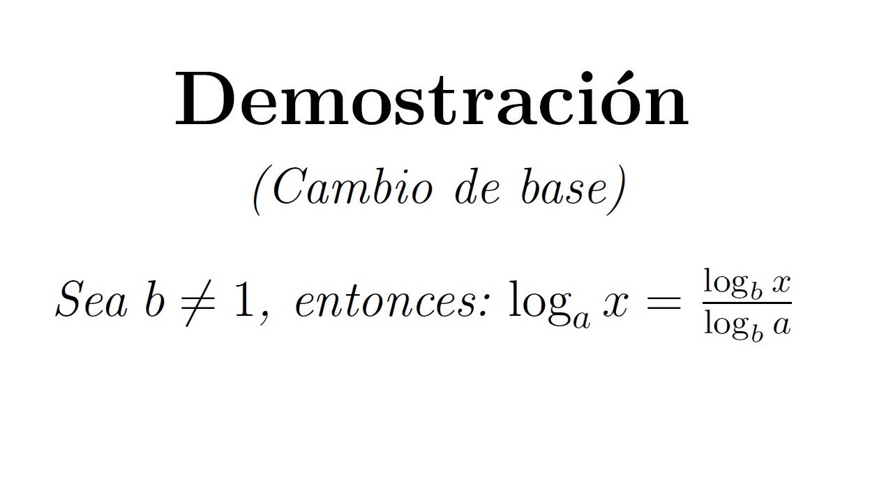 Demostración: Propiedad De Los Logaritmos (Cambio De Base). - YouTube