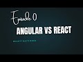 Episode 0 | Angular vs React