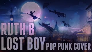 Ruth B - Lost Boys (Punk Goes Pop Style) "Pop Punk Cover"