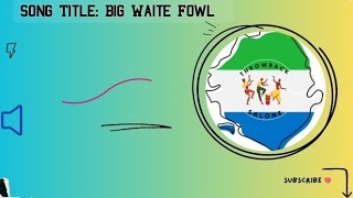 Big Waite Fowl - Sierra Leone Music (Throwback Salone)