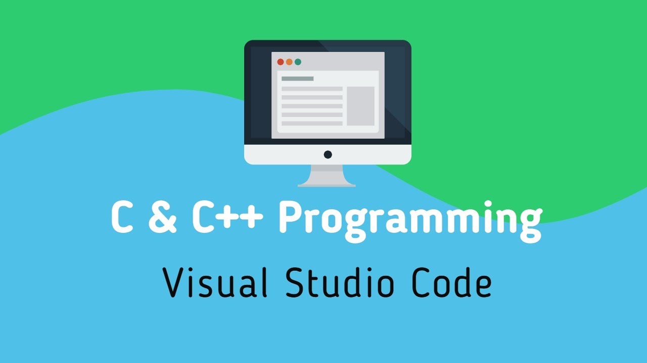 Setting Up Visual Studio Code For C And C Programming Youtube