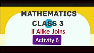 Kerala Scert | Maths Class 3 | If Alike Joins | Activity 6