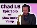 Chad LB Epic Solo on Slow Rock Vamp