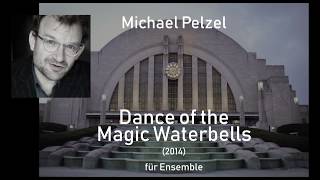 Michael Pelzel: Dance of the Magic Waterbells