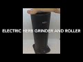 electric smart herb grinder and roller • joint roller machine • yon world