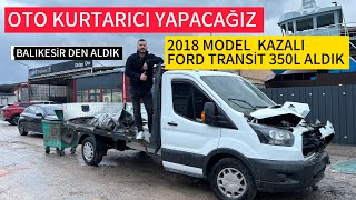 2018 FORD TRANSIT 350L ALDIK OTO KURTARICI HAYALİMİZ GERÇEKLEŞİYOR