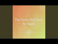 The Flame That Died for Hope
