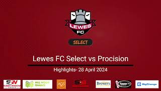 Lewes FC Select vs Procision 2024 04 28 Highlights