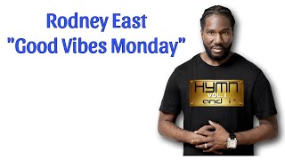 “Good Vibes Monday” | Performed by Rodney East