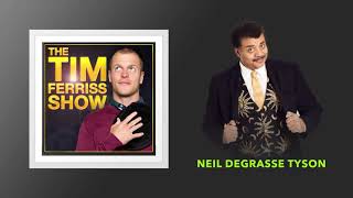Neil deGrasse Tyson — How to Dream Big | The Tim Ferriss Show