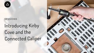 Session 95  – English: Introducing Kirby Cove and the Connected Caliper