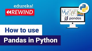 How to use Pandas in Python | Python Pandas Tutorial | Edureka Rewind