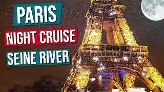 PARIS Night Cruise on the Seine River in 4K (Eiffel Tower at night, Notre-Dame, etc...)