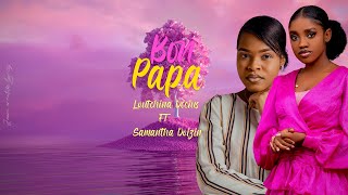 BON PAPA(Lyrics video official)-feat. Samantha Doizin #loutchinamusic #loutchinadécius