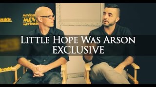 LITTLE HOPE WAS ARSON Exclusive Interview