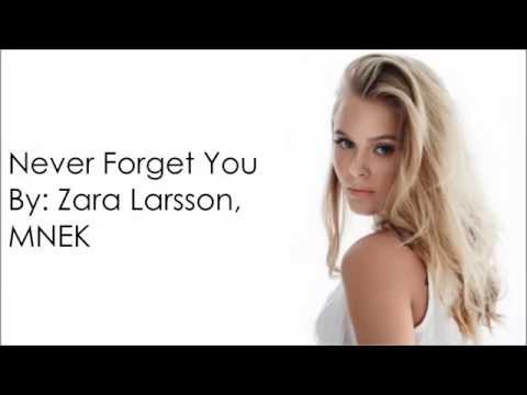 Never Forget You - Zara Larsson, MNEK (With Lyrics) - YouTube