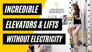 Awesome Elevators And Lifts You Won't Believe Exist - No Electricity Required