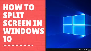 How to Split Screen in Windows 10