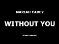 Mariah Carey - Without You - Piano Karaoke [4K]