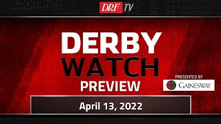 Derby Watch Preview | April 13, 2022
