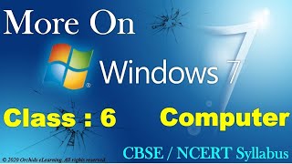 More On Windows 7 | Class - 6 COMPUTER  | CBSE / NCERT |  Windows 7 Operating System |