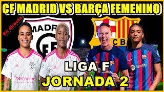 MADRID CFF VS FC BARCELONA FEMENINO - NARRACIÓN EN DIRECTO🎙️ - LIGA FEMENINA - JORNADA 2