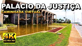 PALÁCIO DA JUSTIÇA 4K - Brasília | Caminhada Virtual
