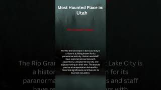 Most Haunted Place in Utah